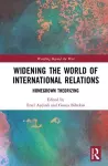 Widening the World of International Relations cover