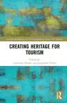 Creating Heritage for Tourism cover