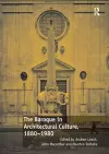 The Baroque in Architectural Culture, 1880-1980 cover