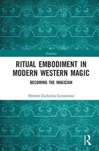 Ritual Embodiment in Modern Western Magic cover