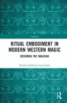 Ritual Embodiment in Modern Western Magic cover