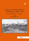 Cultures of International Exhibitions 1840-1940 cover