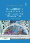 St. Catherine of Alexandria in Renaissance Roman Art cover