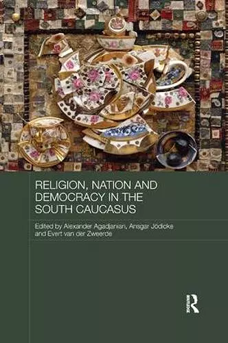 Religion, Nation and Democracy in the South Caucasus cover