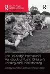 The Routledge International Handbook of Young Children's Thinking and Understanding cover