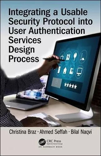 Integrating a Usable Security Protocol into User Authentication Services Design Process cover
