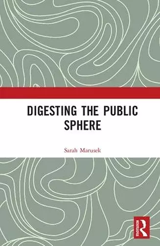 Digesting the Public Sphere cover