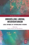 Unravelling Liberal Interventionism cover