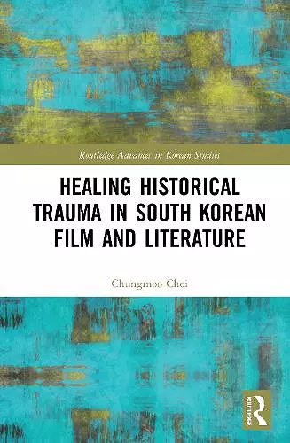 Healing Historical Trauma in South Korean Film and Literature cover