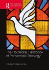 The Routledge Handbook of Pentecostal Theology cover