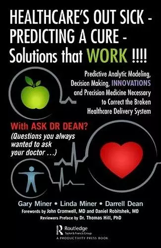 HEALTHCARE's OUT SICK - PREDICTING A CURE - Solutions that WORK !!!! cover