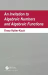 An Invitation To Algebraic Numbers And Algebraic Functions cover