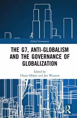 The G7, Anti-Globalism and the Governance of Globalization cover