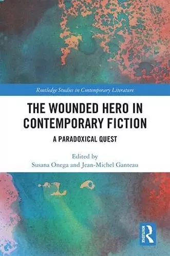 The Wounded Hero in Contemporary Fiction cover