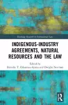 Indigenous-Industry Agreements, Natural Resources and the Law cover