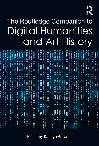 The Routledge Companion to Digital Humanities and Art History cover