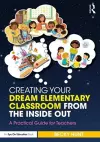 Creating Your Dream Elementary Classroom from the Inside Out cover