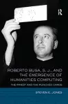 Roberto Busa, S. J., and the Emergence of Humanities Computing cover