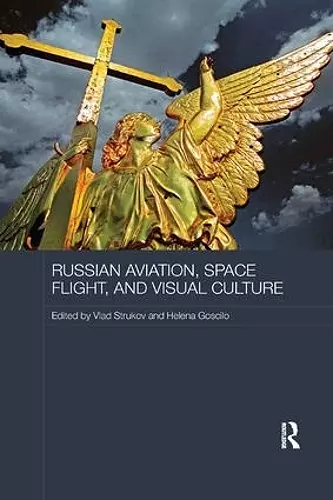 Russian Aviation, Space Flight and Visual Culture cover