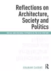 Reflections on Architecture, Society and Politics cover