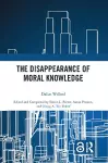 The Disappearance of Moral Knowledge cover