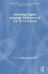 Assessing English Language Proficiency in U.S. K–12 Schools cover