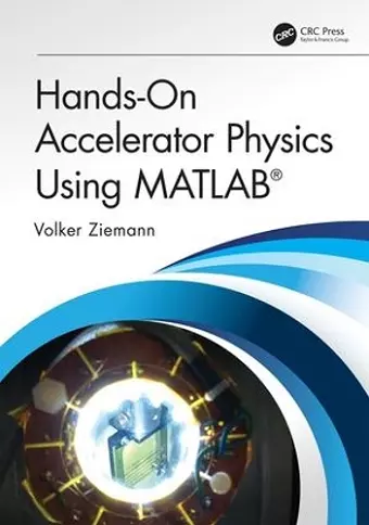 Hands-On Accelerator Physics Using MATLAB® cover