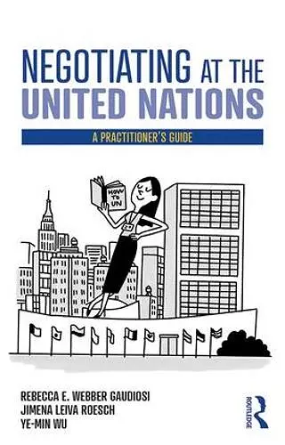 Negotiating at the United Nations cover