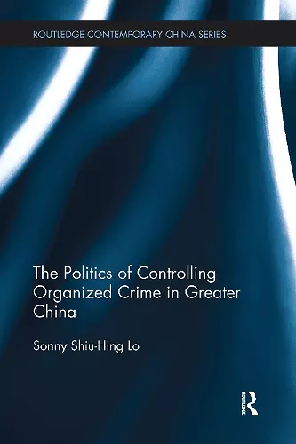 The Politics of Controlling Organized Crime in Greater China cover