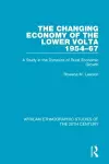 The Changing Economy of the Lower Volta 1954-67 cover