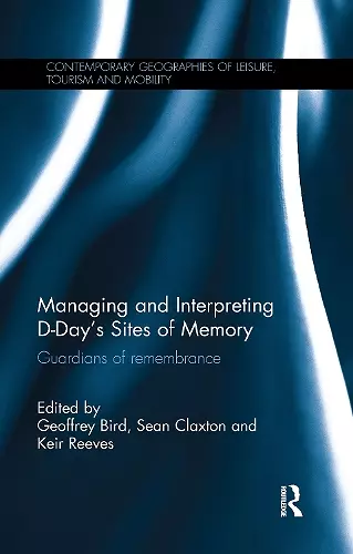 Managing and Interpreting D-Day's Sites of Memory cover