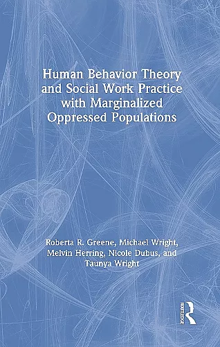 Human Behavior Theory and Social Work Practice with Marginalized Oppressed Populations cover