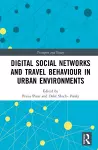 Digital Social Networks and Travel Behaviour in Urban Environments cover