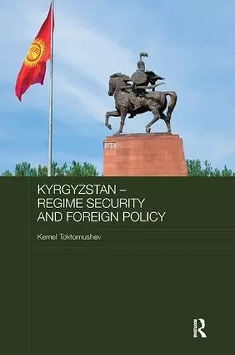 Kyrgyzstan - Regime Security and Foreign Policy cover