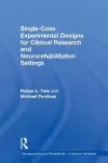 Single-Case Experimental Designs for Clinical Research and Neurorehabilitation Settings cover