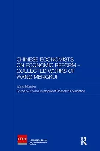 Chinese Economists on Economic Reform - Collected Works of Wang Mengkui cover