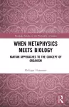 When Metaphysics Meets Biology cover