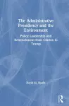 The Administrative Presidency and the Environment cover