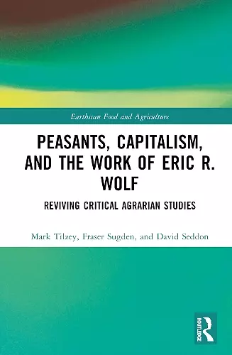 Peasants, Capitalism, and the Work of Eric R. Wolf cover