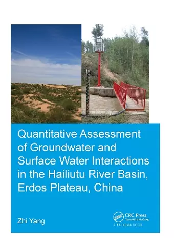 Quantitative Assessment of Groundwater and Surface Water Interactions in the Hailiutu River Basin, Erdos Plateau, China cover