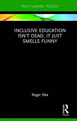 Inclusive Education isn't Dead, it Just Smells Funny cover