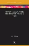 Robot Ecology and the Science Fiction Film cover