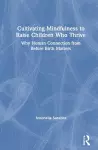 Cultivating Mindfulness to Raise Children Who Thrive cover