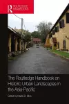 The Routledge Handbook on Historic Urban Landscapes in the Asia-Pacific cover