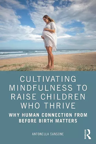 Cultivating Mindfulness to Raise Children Who Thrive cover