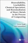 Bioavailability, Leachability, Chemical Speciation, and Bioremediation of Heavy Metals in the Process of Composting cover