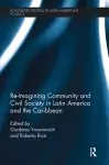 Re-Imagining Community and Civil Society in Latin America and the Caribbean cover