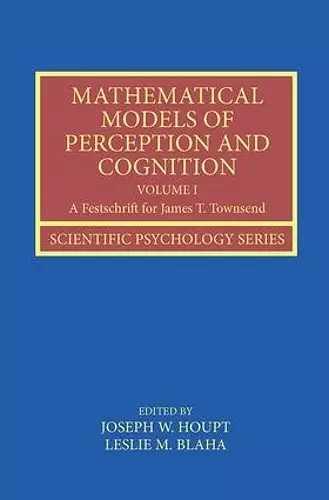 Mathematical Models of Perception and Cognition Volume I cover