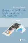 Geotechnics of Roads: Advanced Analysis and Modeling cover