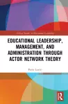 Educational Leadership, Management, and Administration through Actor-Network Theory cover